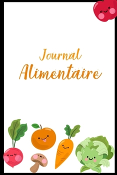 Journal Alimentaire: Journal Alimentaire en francais, Carnet Alimentaire,  Agenda minceur 90 jours régime alimentaire journal à compléter Au jour le ... journal regime mediterraneen (French Edition)