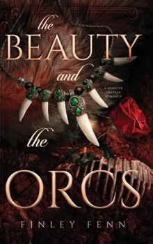 The Beauty and the Orcs: A Monster Fantasy Romance (Orc Sworn)