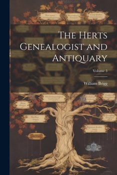 Paperback The Herts Genealogist and Antiquary; Volume 3 Book