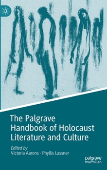 Hardcover The Palgrave Handbook of Holocaust Literature and Culture Book