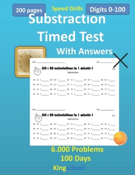 Paperback kingshcool - speed drills - substraction timed test with answers - 6.000 problems - 100 Days - digits 0 100 .: 200 page size 8.5 x 11 in Book