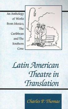 Paperback Latin American Theatre in Translation: An Anthology of Works from Mexico, the Caribbean and the Southern Cone Book