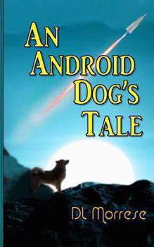 Paperback An Android Dog's Tale Book