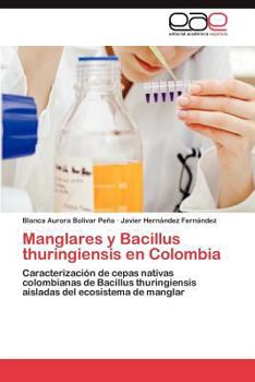 Paperback Manglares y Bacillus Thuringiensis En Colombia [Spanish] Book