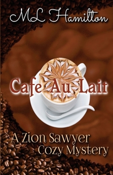 Cafe Au Lait - Book #2 of the Zion Sawyer