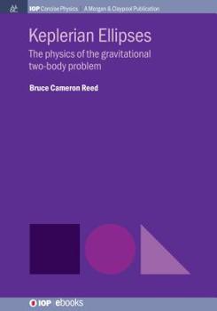 Paperback Keplerian Ellipses: The Physics of the Gravitational Two-Body Problem Book
