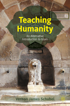 Paperback Teaching Humanity: An Alternative Introduction to Islam Book