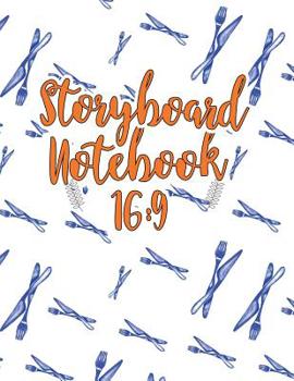 Paperback Storyboard Notebook 16: 9: Cinema Notebook: 4 Panel / Frame with Narration Lines, Visual Storytelling Technology - Book