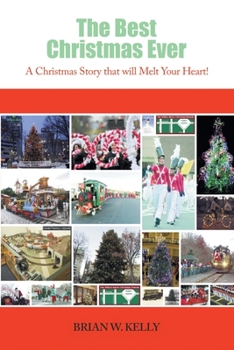 Paperback The Best Christmas Ever: A Christmas Story That Will Melt Your Heart! Book