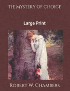 Paperback The Mystery of Choice: Large Print Book