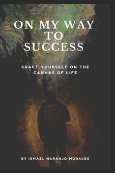 Paperback On My Way To Success: Craft yourself on the canvas of life Book