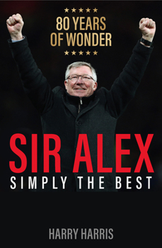Paperback Sir Alex: Simply the Best Book