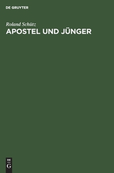 Hardcover Apostel Und Jünger: Eine Quellenkritische Und Geschichtliche Untersuchung Über Die Entstehung Des Christentums [German] Book