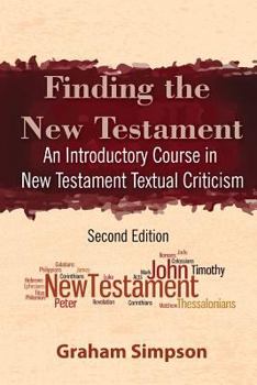 Paperback Finding the New Testament: An Introductory Course in New Testament Textual Criticism Book