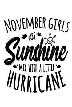 November Girls Are Sunshine Mixed With A Little Hurricane: 6x9 120 pages lined | Your personal Diary