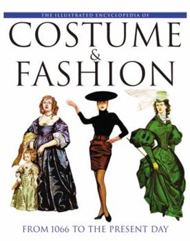 Hardcover The Illustrated Encyclopedia of Costume & Fashion: From 1066 to the Present Day Book