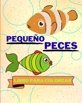 Paperback Libro Para Colorear con Pequeños Peces: Páginas Para Colorear de Peces Adorables Para Niños [Spanish] Book