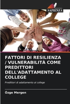 Paperback Fattori Di Resilienza / Vulnerabilità Come Predittori Dell'adattamento Al College [Italian] Book