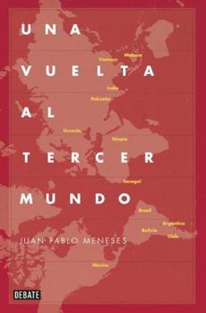 Paperback Una Vuelta Al Tercer Mundo / A Tour of the Third World: The Savage Route of Globalization [Spanish] Book