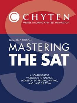 Paperback Mastering the SAT 2014-2015 Edition: A Comprehensive Workbook to Maximize Scores on SAT Reading, Writing, Math, and the Essay Book