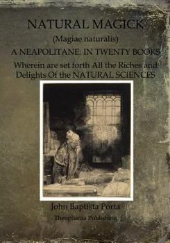 Paperback Natural Magick: Magiae naturalis: A Neapolitane: In Twenty Books Book