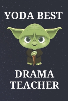 Paperback Yoda Best Drama Teacher: Unique Appreciation Gift with Beautiful Design and a Premium Matte Softcover Book