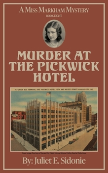 Murder at the Pickwick Hotel: A Miss Markham Mystery