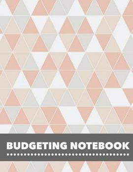 Budgeting Notebook: Geometric Design Money Management with Calendar 2018-2019 Guide to Check Your Financial Health Income List, Monthly Ex