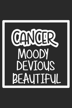 Cancer Moody Devious Beautiful: The best lined journal gift for those People who are fighting with Cancer and Breast Cancer.