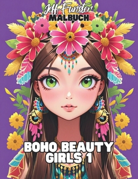 Boho Beauty Girls 1: 50 trendige Boho-Mädchen-Motive für entspannte Malmomente (German Edition)