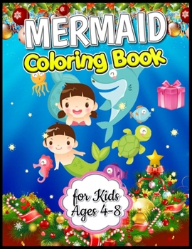 Mermaid Coloring Book for Kids Ages 4-8: Mermaid Coloring Book for Kids and Toddlers for Ages 3-8 (49 Cute Unique Coloring Pages Inside)