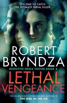 Lethal Vengeance (Detective Erika Foster) - Book #8 of the Detective Erika Foster