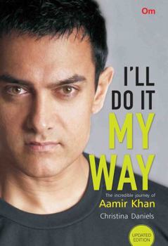 I'll Do It My Way: The Incredible Journey of Aamir Khan