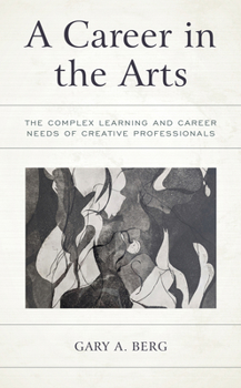 Paperback A Career in the Arts: The Complex Learning and Career Needs of Creative Professionals Book