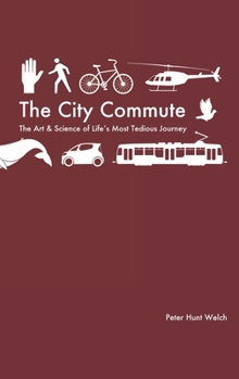 Paperback The City Commute: The Art and Science of Life's Most Tedious Journey Book