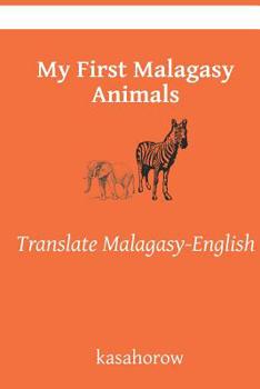 Paperback My First Malagasy Animals: Translate Malagasy-English Book