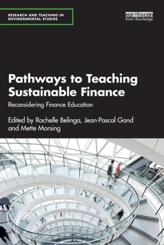 Paperback Pathways to Teaching Sustainable Finance: Reconsidering Finance Education Book