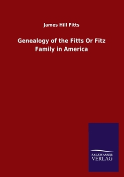 Paperback Genealogy of the Fitts Or Fitz Family in America Book