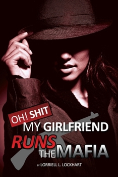 Paperback Oh Shit! My Girlfriend Runs The Mafia: Book 1 Book