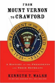 Hardcover From Mount Vernon to Crawford: A History of the Presidents and Their Retreats Book
