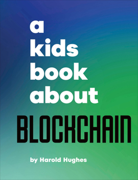 Hardcover A Kids Book about Blockchain Book