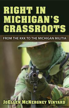 Paperback Right in Michigan's Grassroots: From the KKK to the Michigan Militia Book