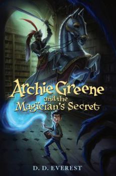 Archie Greene and the Magician’s Secret - Book #1 of the Archie Greene