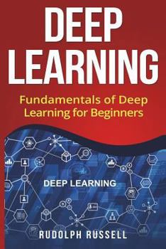 Paperback Deep Learning: Fundamentals of Deep Learning for Beginners Book