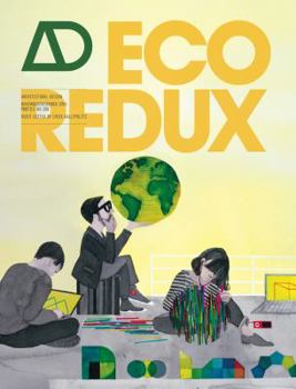 Ecoredux: Design Remedies for an Ailing Planet - Book  of the Architectural Design