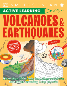 Paperback Volcanoes and Earthquakes: More Than 100 Brain-Boosting Activities That Make Learning Easy and Fun Book