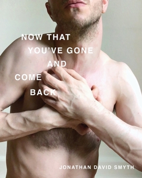 Paperback Now That You've Gone and Come Back Book