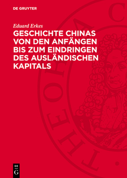 Hardcover Geschichte Chinas Von Den Anfängen Bis Zum Eindringen Des Ausländischen Kapitals [German] Book