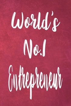 World's No.1 Entrepreneur: The perfect gift for the professional in your life - Funny 119 page lined journal!