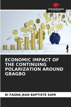 Paperback Economic Impact of the Continuing Polarization Around Gbagbo Book